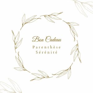 🌿 Bon Cadeau – Parenthèse Sérénité