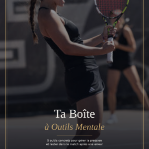 Ta Boîte à Outils Mentale POUR LES JOUEURS DE TENNIS DE 14 À 17 ANS