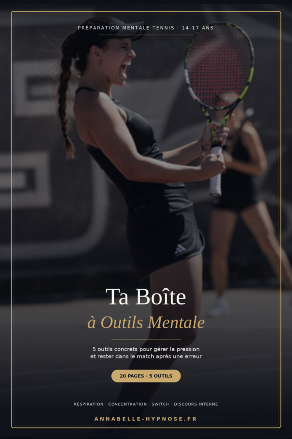 Ta Boîte à Outils Mentale POUR LES JOUEURS DE TENNIS DE 14 À 17 ANS