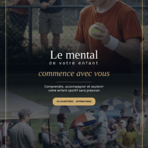 Guide de préparation mentale pour les parents de jeunes sportifs