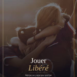 Ebook : Jouer Libéré – Guide de Préparation Mentale Foot 14-17 ans