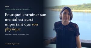 Annabelle Lauqué, préparatrice mentale : pourquoi entraîner son mental est aussi important que son physique