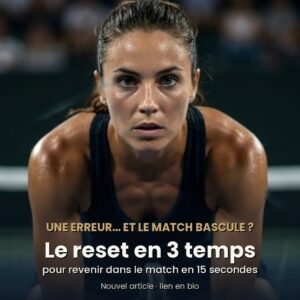 Erreur pendant un match : comment rebondir tout de suite